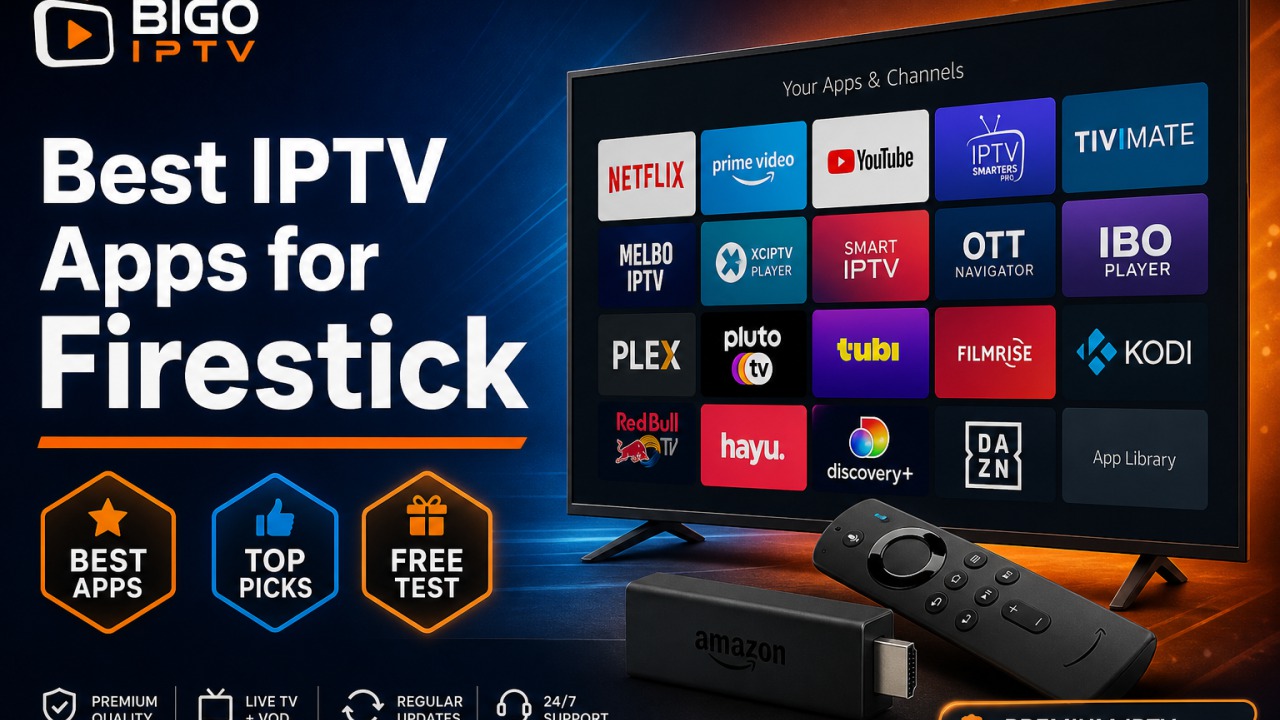 Best IPTV Apps for Firestick in 2026