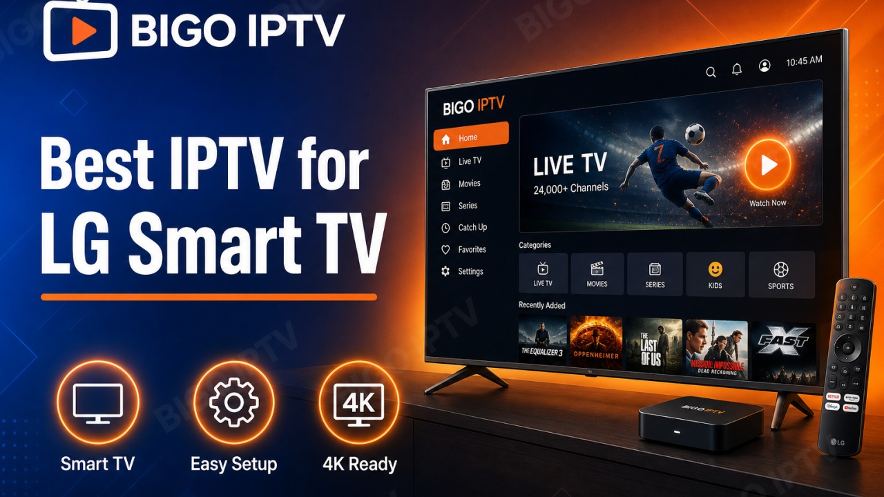 Best IPTV for LG Smart TV — BIGO IPTV