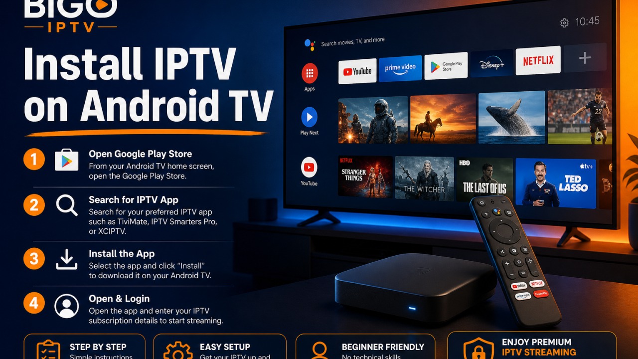 How to Install IPTV on Android TV — BIGO IPTV