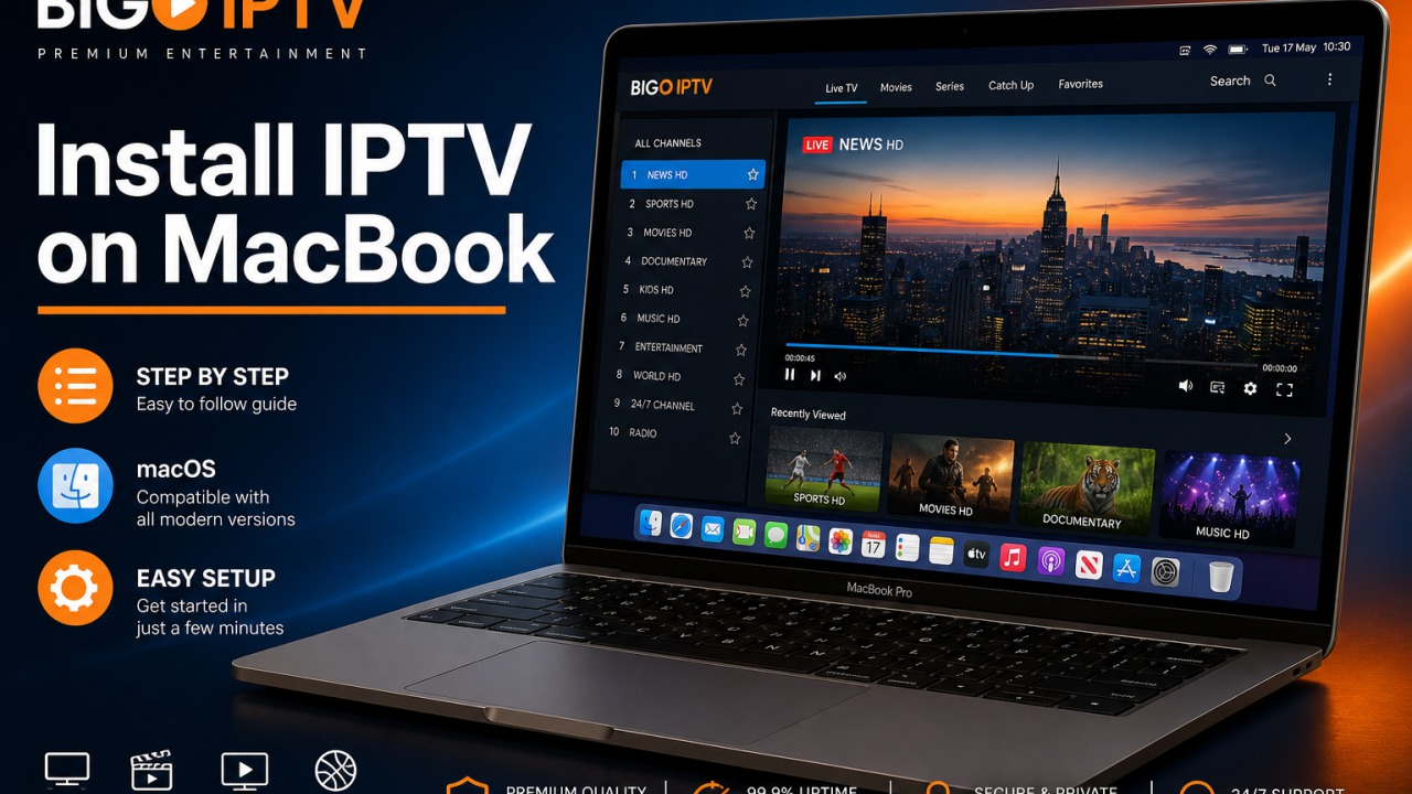 How to Install IPTV on MacBook — BIGO IPTV