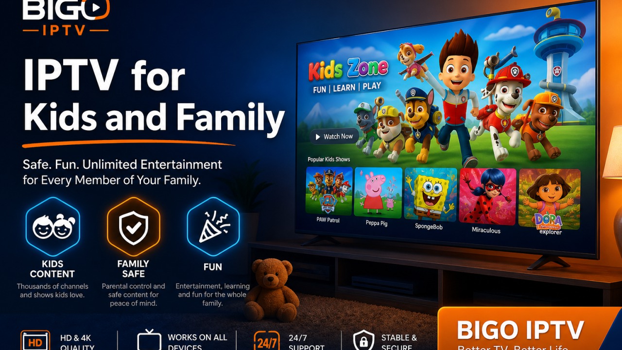 IPTV for Kids & Family Entertainment