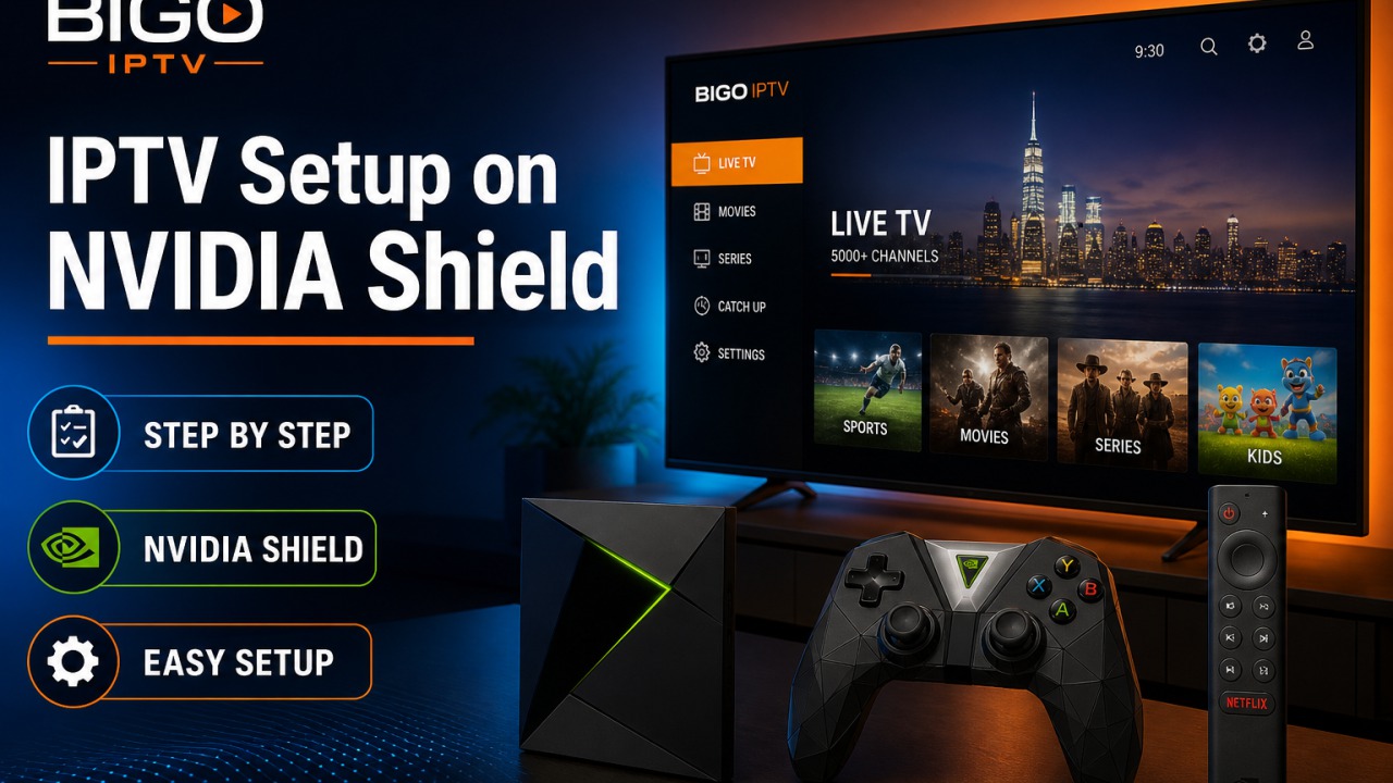 IPTV Setup on NVIDIA Shield — BIGO IPTV